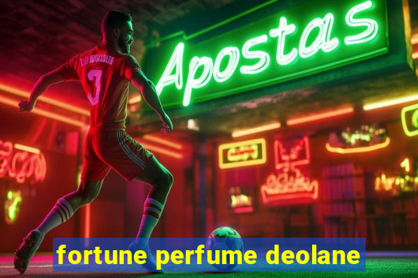 fortune perfume deolane